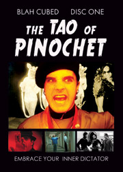 Blah Cubed DVD Disc 1 : The Tao of Pinochet